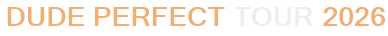 Dude Perfect Tour 2026